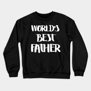 World’s best father gift Crewneck Sweatshirt